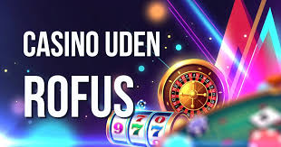 Casinoer uden ROFUS Din Guide til Spil uden Restriktioner 1268329722 Casinoer uden ROFUS Din Guide til Spil uden Restriktioner 1268329722