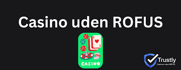 Casinoer Uden Rufus Dit Guide til Spilfrihed