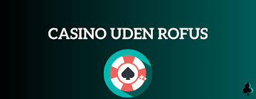 Dansk Casino Uden ROFUS - Din Guide til Sikker Spiloplevelse Dansk Casino Uden ROFUS - Din Guide til Sikker Spiloplevelse